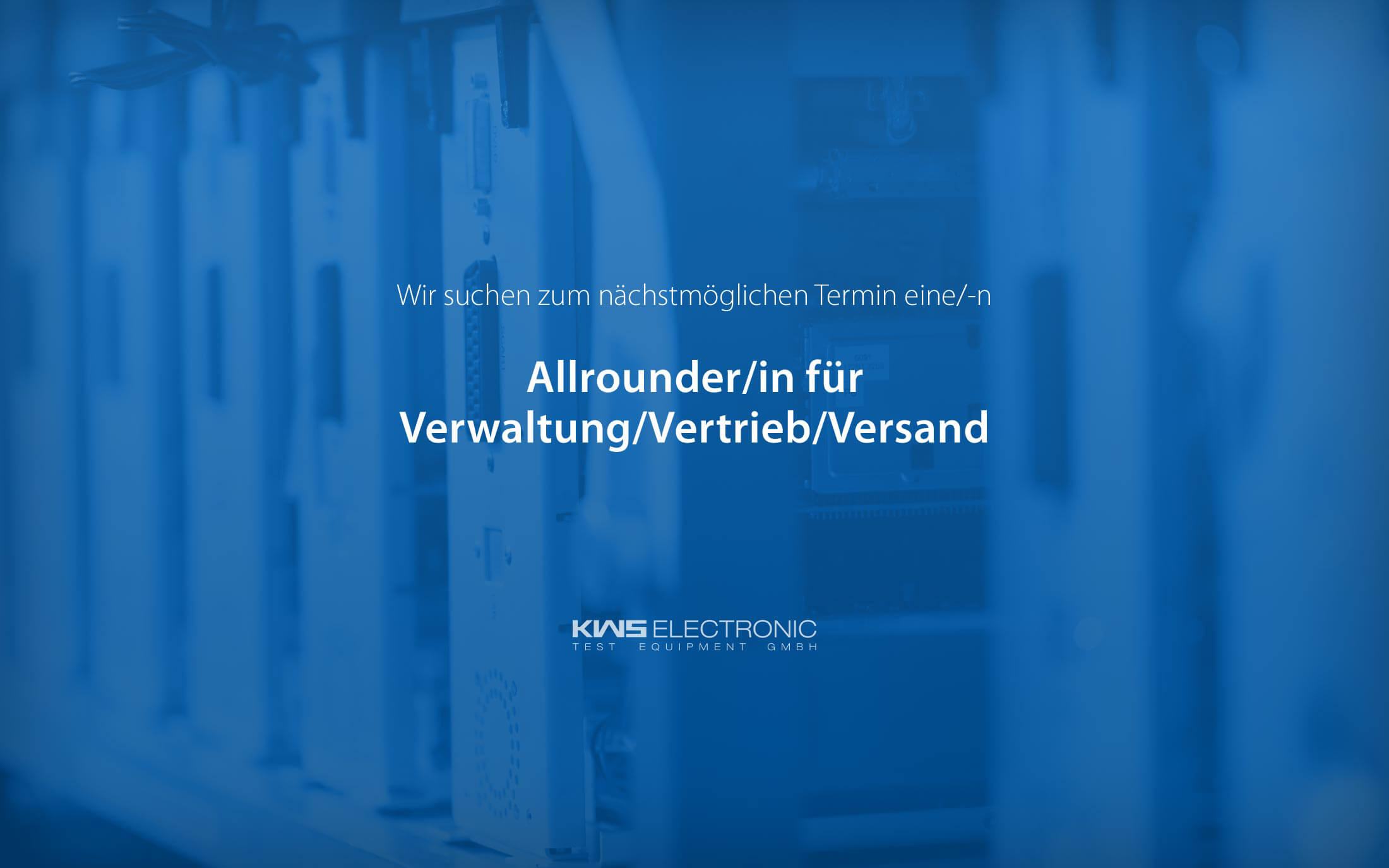 KWS-Electronic News 2018: Allrounder Verwaltung/Vertrieb/Versand gesucht